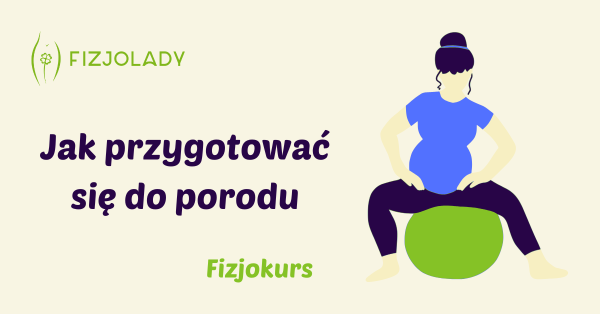 Jak przygotować się do porodu